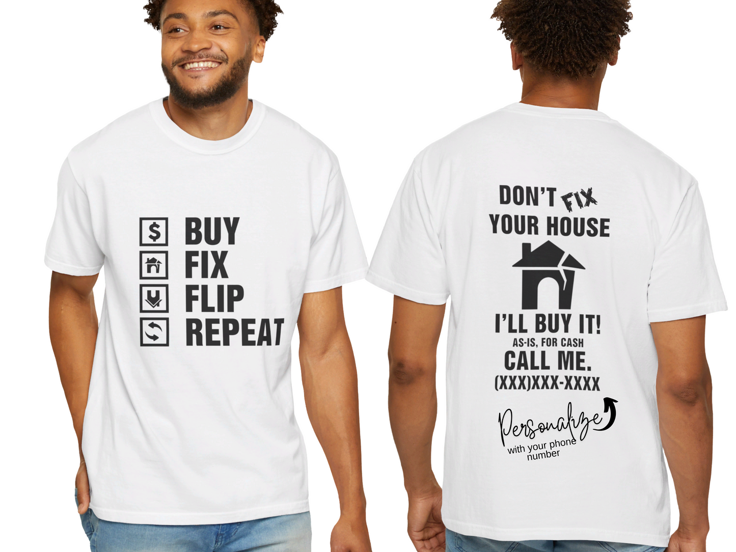 Buy, Fix, Flip, Repeat - Don't Fix It, Let Us Buy It Real Estate Investors Unisex Garment-Dyed T-shirt for Wholesalers, Flippers