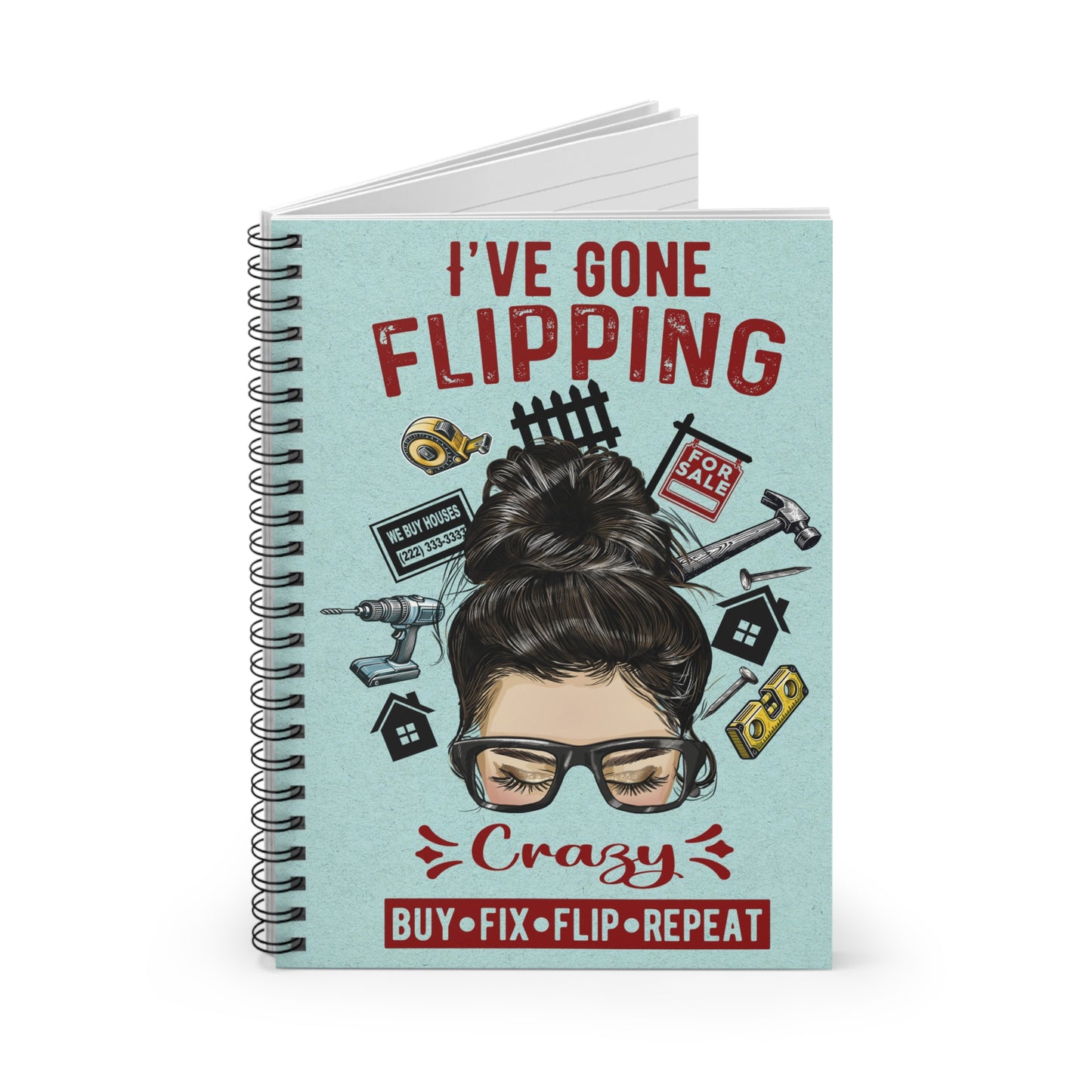 I've Gone Flipping Crazy Real Estate Investor Spiral Notebook - Ruled Line