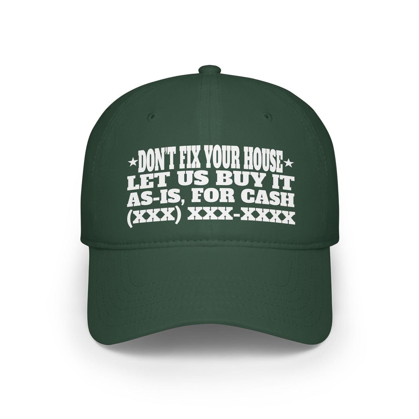 Don't Fix Your House Let Us Buy It As-Is, For Cash Low Profile Baseball Cap