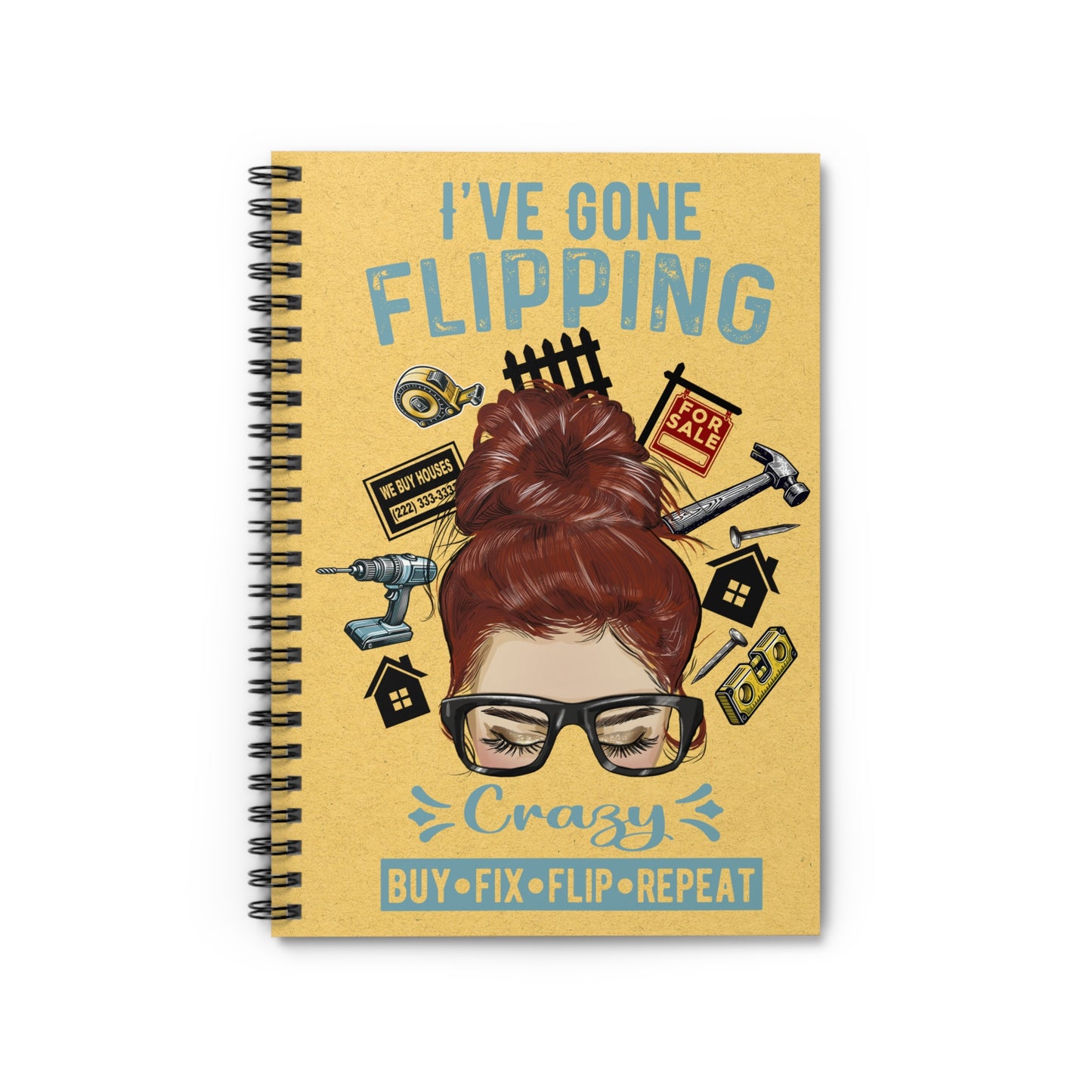 I've Gone Flipping Crazy Real Estate Investor Spiral Notebook - Ruled Line