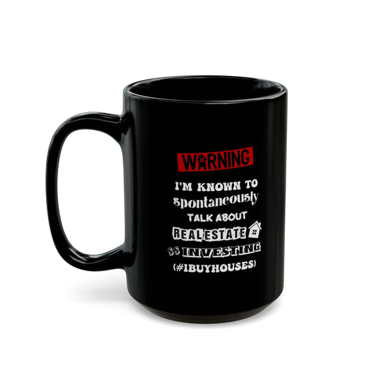 Warning I'm Known to Spontaneously Talk About Real Estate Investing Personalized Ceramic Mug (11oz, 15oz) for Real Estate Investors