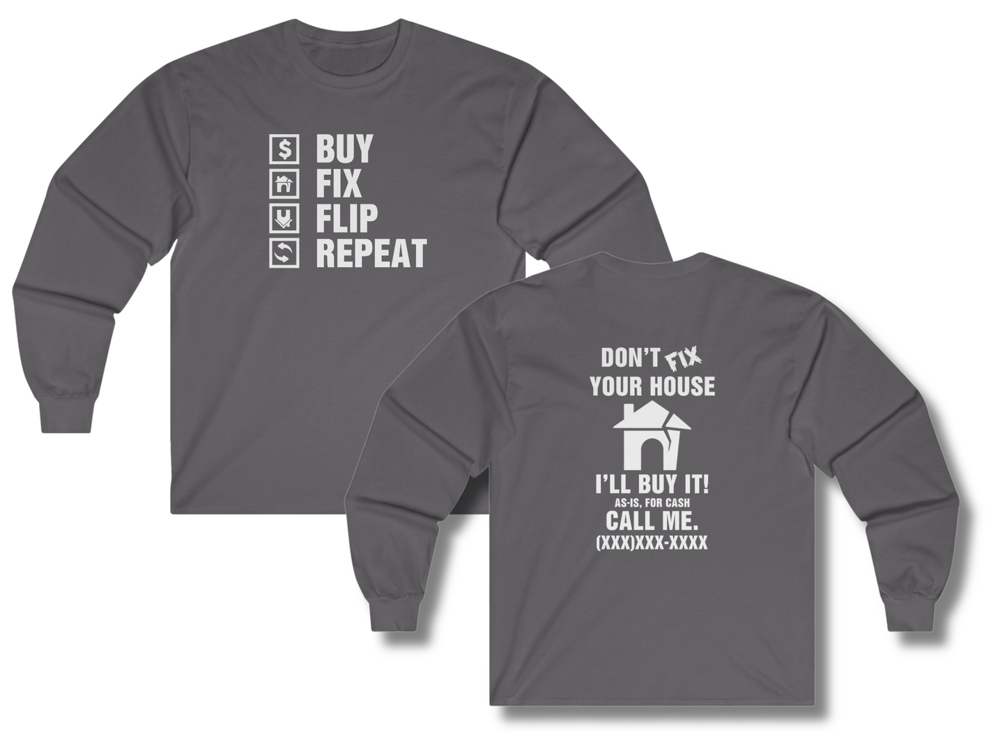 Buy, Fix, Flip, Repeat - Don't Fix Your House Let Me Buy It Real Estate Investor Unisex Ultra Cotton Long Sleeve Tee