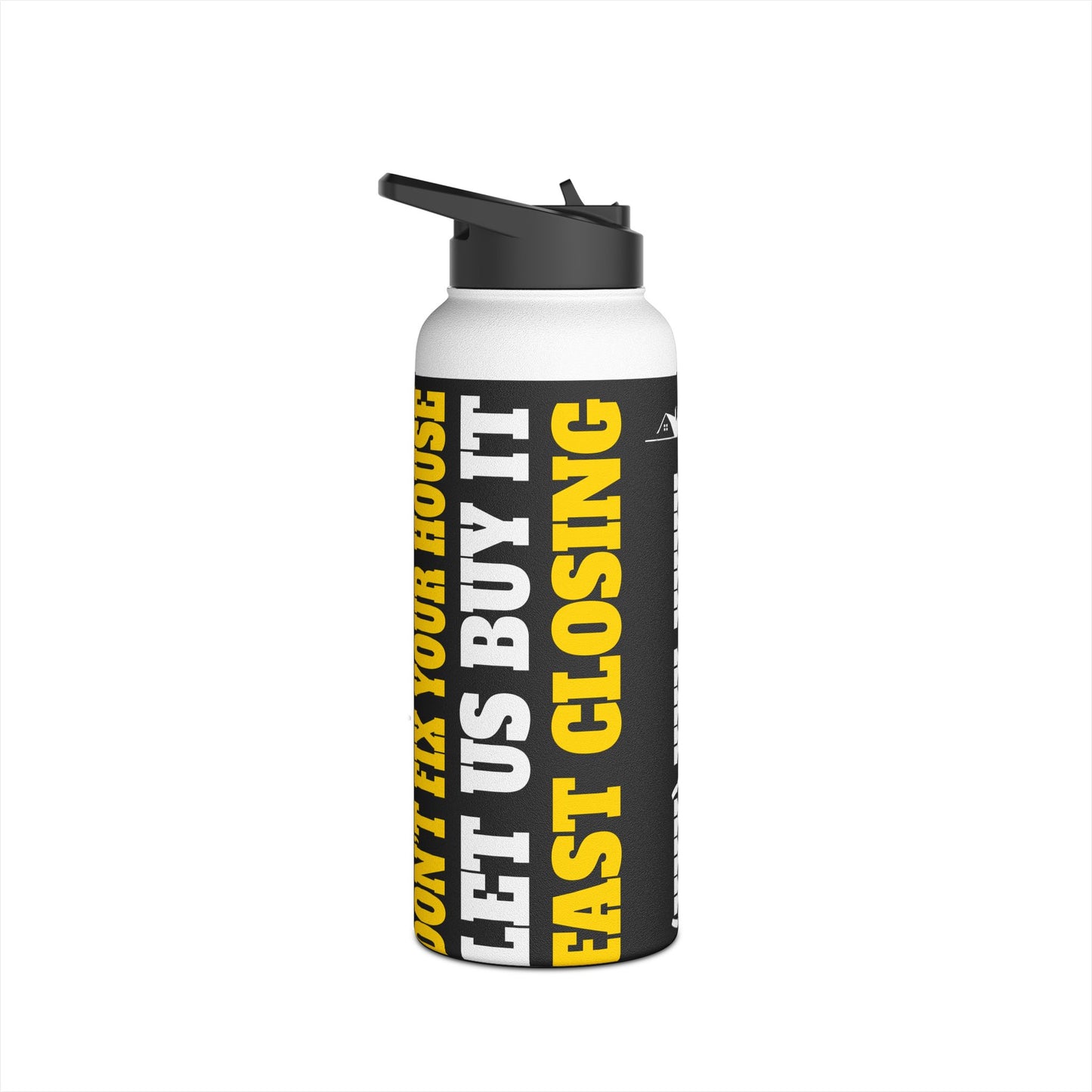 Don't Fix Your House Let Us Buy It Black and Yellow Stainless Steel Water Bottle, Standard Lid for Real Estate Investors, House Flippers and Wholesalers