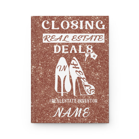 Personalized Closing Deals in Heels #Real Estate Investor Hardcover Journal Matte