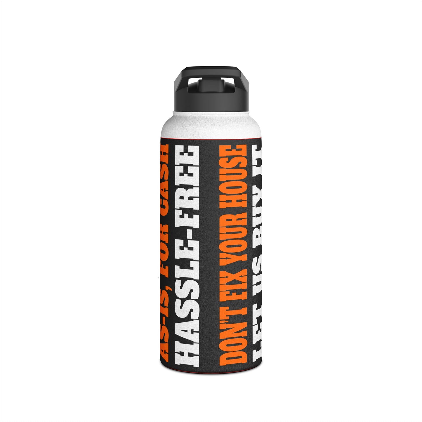 Don't Fix Your House Let Us Buy It  Black and Orange Stainless Steel Water Bottle, Standard Lid for Real Estate Investors, House Flippers and Wholesalers