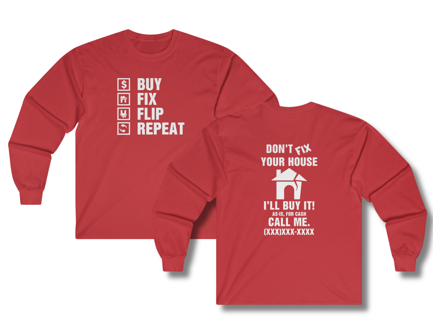 Buy, Fix, Flip, Repeat - Don't Fix Your House Let Me Buy It Real Estate Investor Unisex Ultra Cotton Long Sleeve Tee