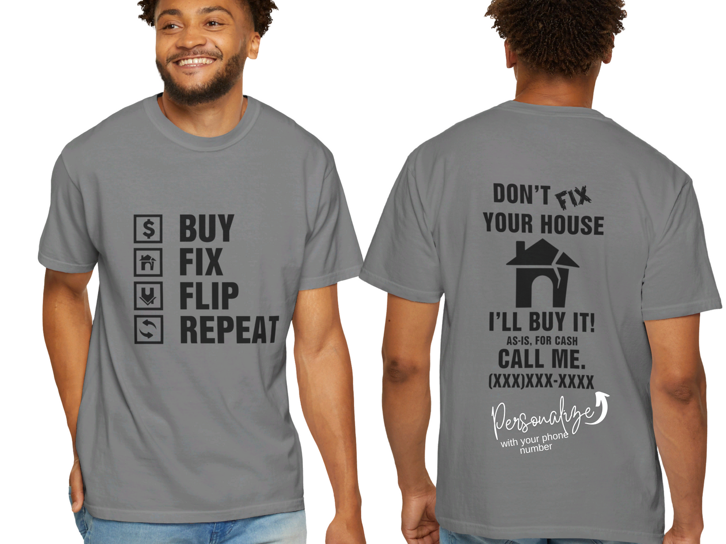 Buy, Fix, Flip, Repeat - Don't Fix It, Let Us Buy It Real Estate Investors Unisex Garment-Dyed T-shirt for Wholesalers, Flippers