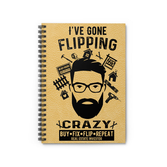 I've Gone Flipping Crazy Real Estate Investor Spiral Notebook - Ruled Line