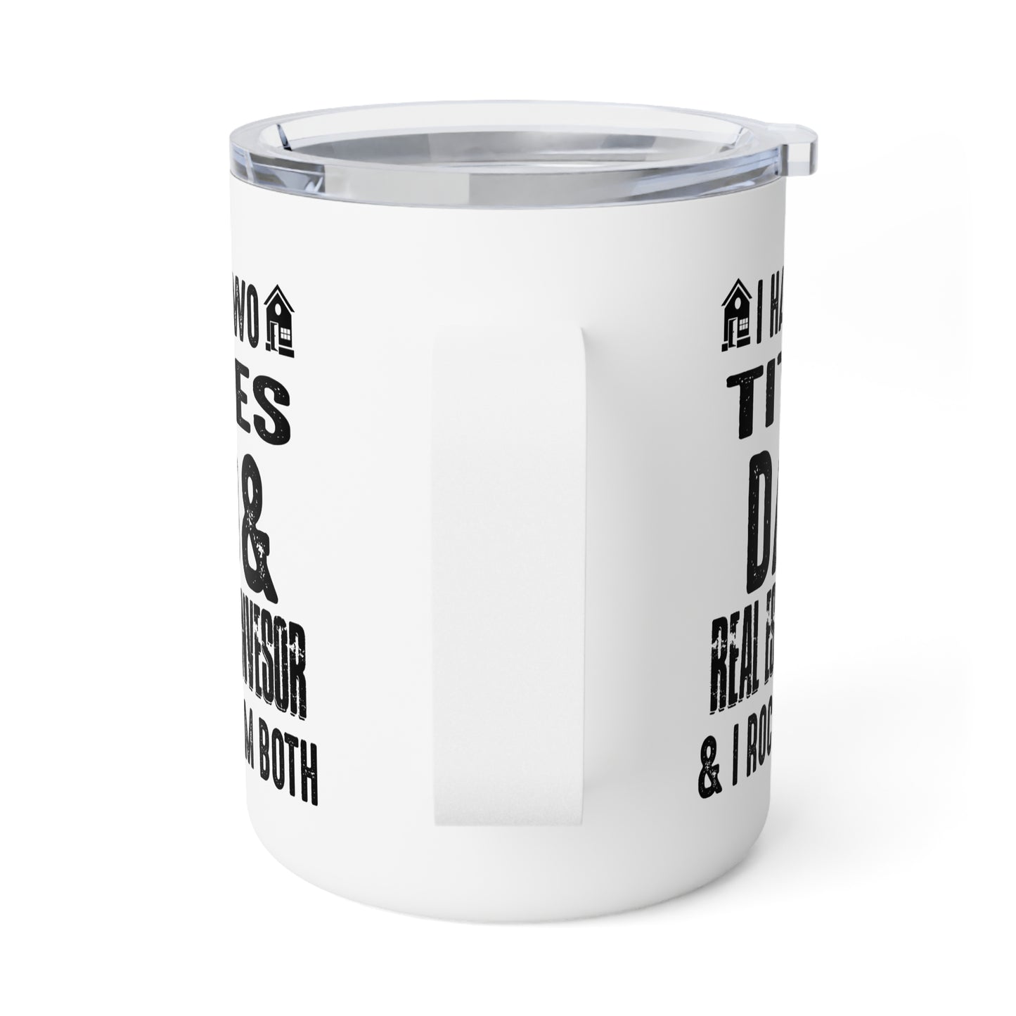 I Have Two Titles Dad & Real Estate Investor & I Rock Them Both Insulated Coffee Mug, 10oz