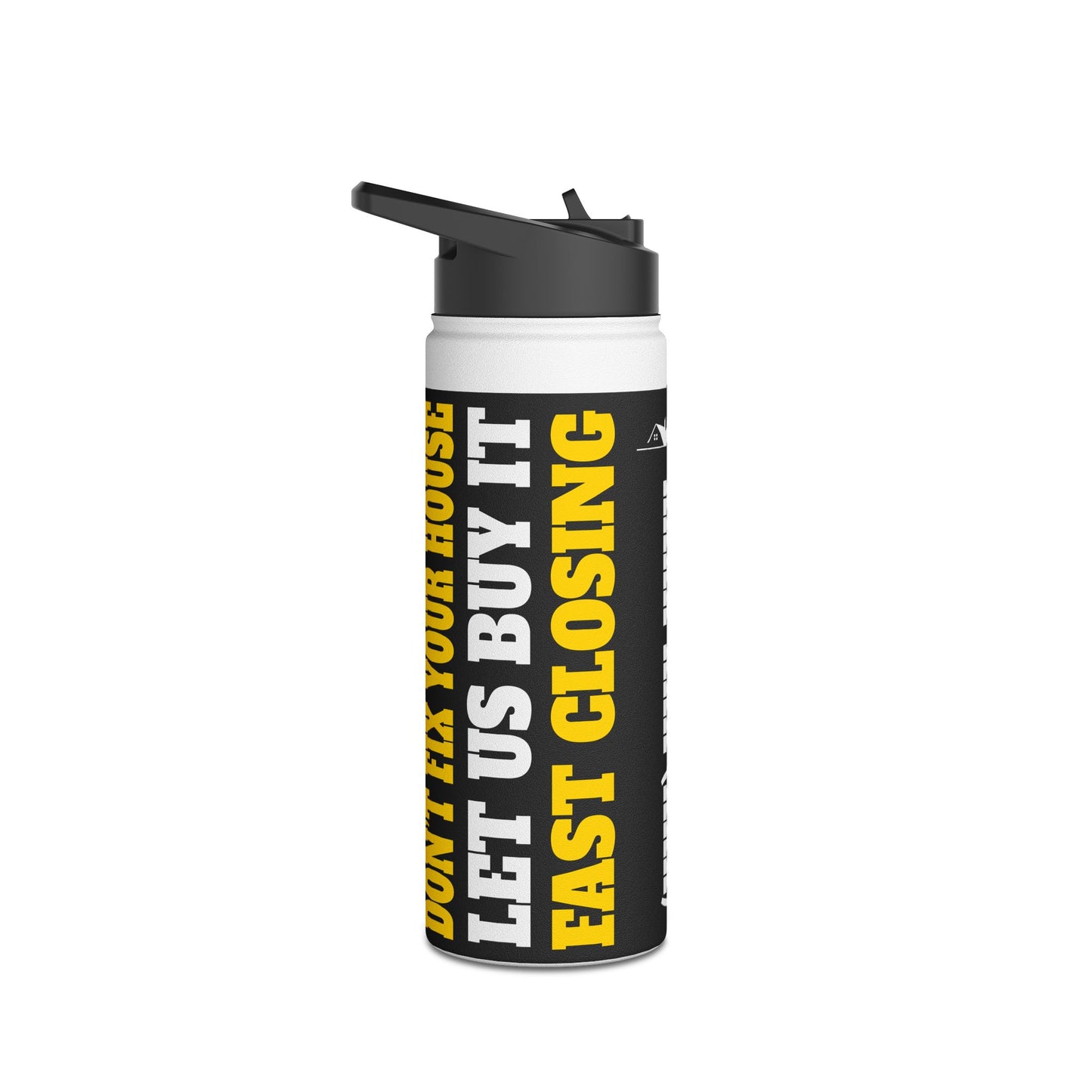 Don't Fix Your House Let Us Buy It Black and Yellow Stainless Steel Water Bottle, Standard Lid for Real Estate Investors, House Flippers and Wholesalers