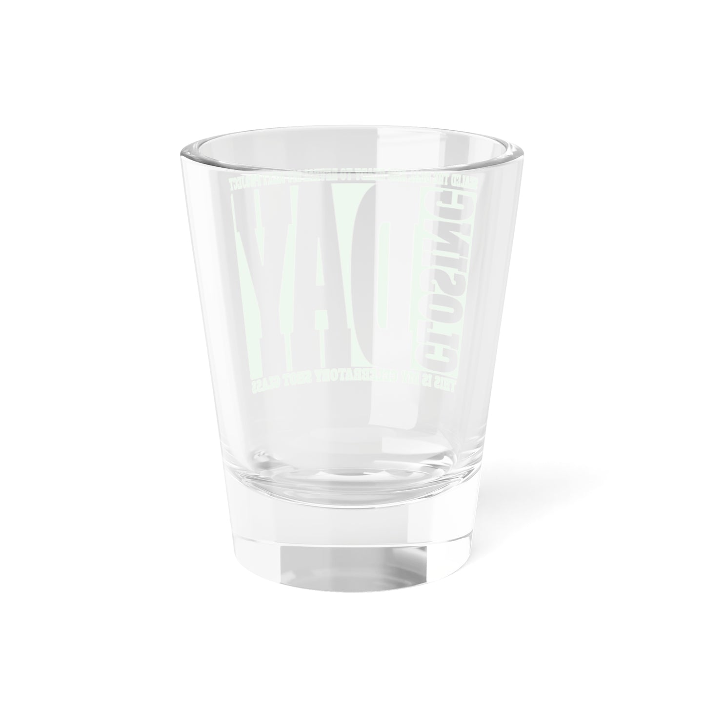 Closing Day Shot Glass, 1.5oz for Realtors, Real Estate Investors, House Flipper and Private Money Lenders