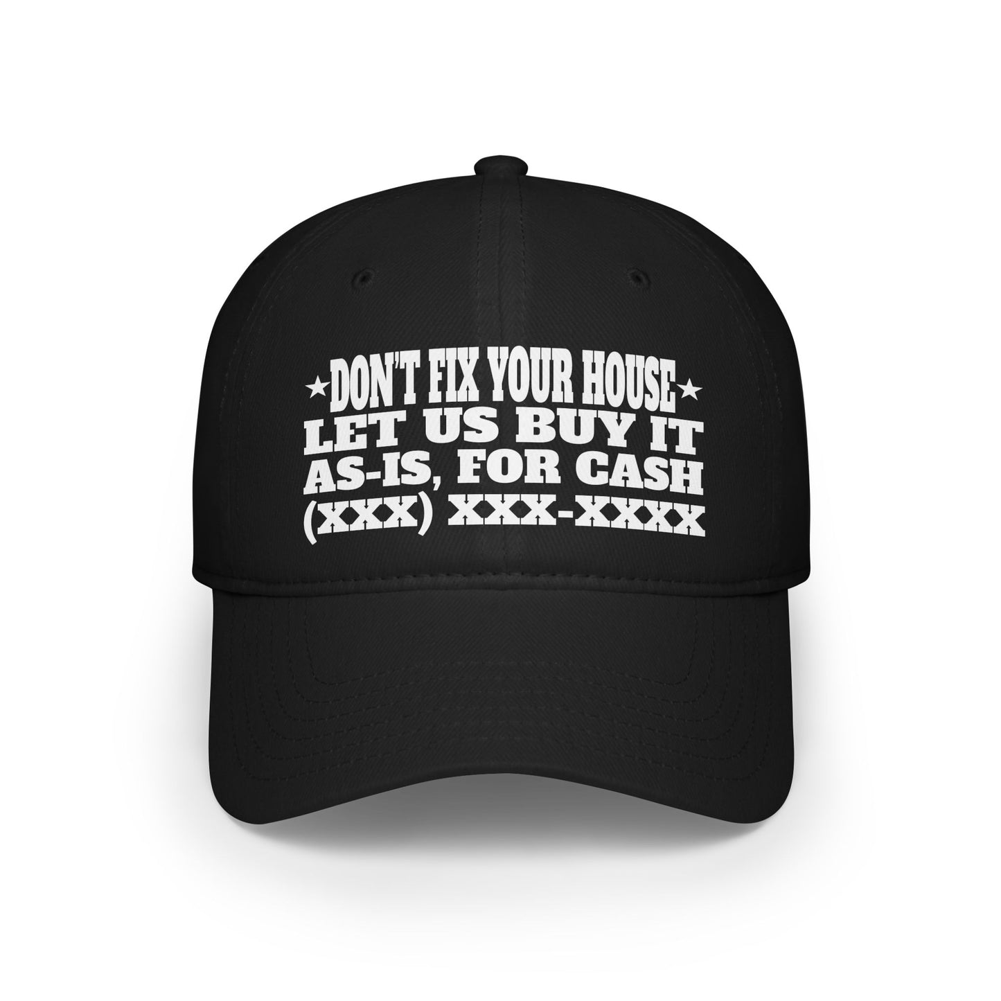 Don't Fix Your House Let Us Buy It As-Is, For Cash Low Profile Baseball Cap