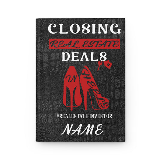 Closing Deals in Heels #Real Estate Investor Hardcover Journal Matte