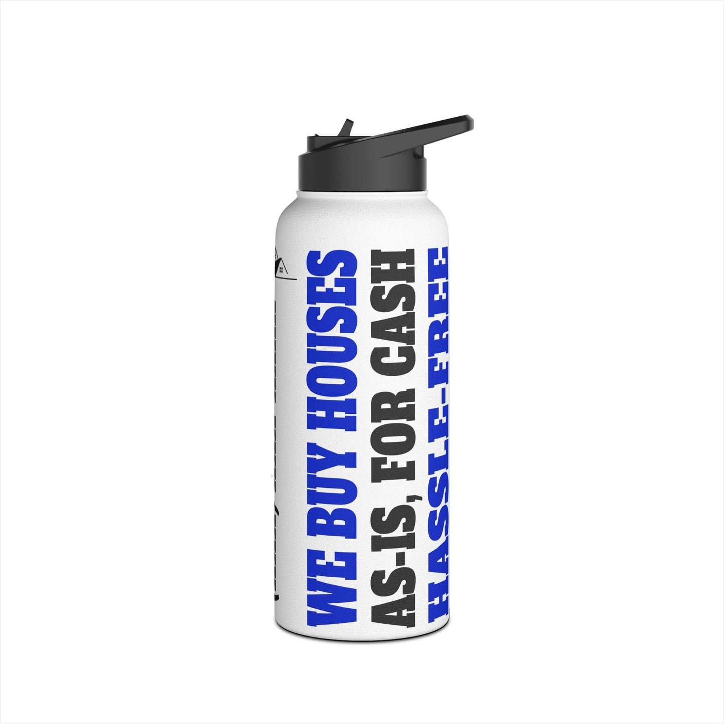 Don't Fix Your House Let Us Buy It  White and Blue Stainless Steel Water Bottle, Standard Lid for Real Estate Investors, House Flippers and Wholesalers